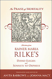 In Praise of Mortality... Rainer Maria Rilke