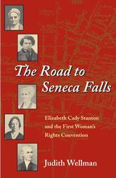 the road to seneca falls  elizabeth cady stanton and the first woman s