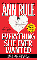 everything she ever wanted  reprint   author  rule  ann pages  560