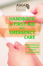 American Medical Association Handbook of First Aid and Emergency Care ...
